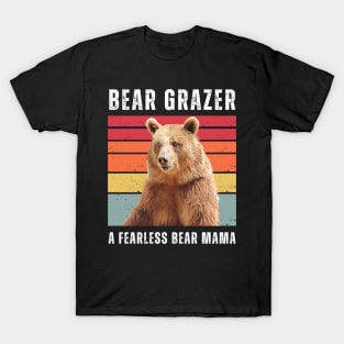 Bear Grazer A Fearless Bear Mama T-Shirt